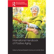 International Handbook of Positive Aging by Docking; Rachael Elizabeth, 9781138933057