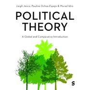 Political Theory: A Global and Comparative Introduction by Leigh Jenco; Paulina Ochoa Espejo; Murad Idris, 9781529603057