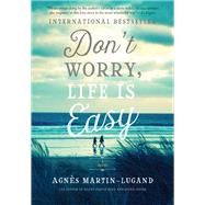 Don't Worry, Life Is Easy by Agns Martin-Lugand, 9781602863057