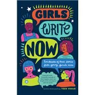 Girls Write Now Two Decades of True Stories from Young Female Voices by Girls Write Now, 9781947793057
