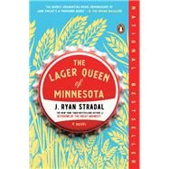 The Lager Queen of Minnesota by Stradal, J. Ryan, 9780399563058