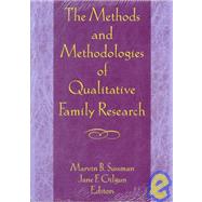 The Methods and Methodologies of Qualitative Family Research by Gilgun; Janet F, 9780789003058
