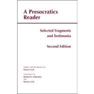 A Presocratics Reader: Selected Fragments and Testimonia by Curd, Patricia; McKirahan, Richard D., 9781603843058