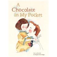 A Chocolate In My Pocket by LaBranche, Eric; Suggs, Margaret Anne, 9781605373058
