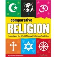 Comparative Religion Investigate the World Through Religious Tradition by Mooney, Carla, 9781619303058