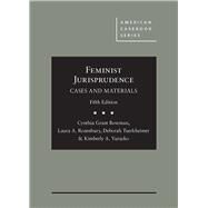 FEMINIST JURISPRUDENCE by Bowman, Cynthia Grant; Rosenbury, Laura A.; Tuerkheimer, Deborah; Yuracko, Kimberly A., 9781683283058