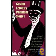 Gaston Leroux's Phantom Stories by Haining, Peter, 9781933993058