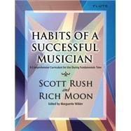 Habits of a Successful Musician: Flute by Rush, Scott; Moon, Rich, 8780000173059