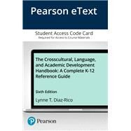 The Crosscultural, Language, and Academic Development Handbook A Complete K-12 Reference Guide, Enhanced Pearson eText -- Access Card by Diaz-Rico, Lynne T., 9780134293059