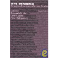 Voice, Text, Hypertext by Modiano, Raimonda; Searle, Leroy F.; Shillingsburg, Peter L., 9780295983059