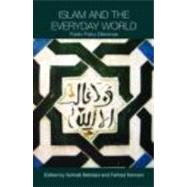 Islam and the Everyday World: Public Policy Dilemmas by Behdad; Sohrab, 9780415453059
