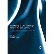 The Making of China's Foreign Policy in the 21st Century by Zhao, Suisheng, 9781138393059