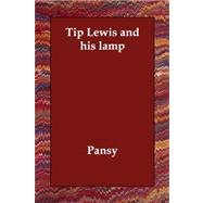 Tip Lewis and His Lamp by Pansy, 9781406823059
