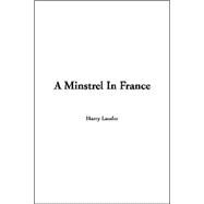 A Minstrel In France by Lauder, Harry, 9781414293059