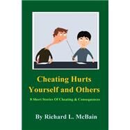 Cheating Hurts Yourself and Others by Mcbain, Richard L., 9781500563059