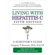 Living with Hepatitis C, Fifth Edition A Survivor's Guide by EVERSON, GREGORY T., 9781578263059