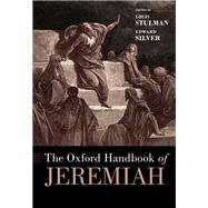 The Oxford Handbook of Jeremiah by Stulman, Louis; Silver, Edward, 9780190693060