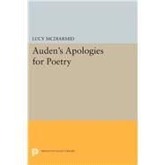 Auden's Apologies for Poetry by McDiarmid, Lucy, 9780691633060