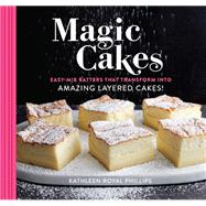 Magic Cakes by Kathleen Royal Phillips, 9780762463060