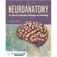 Neuroanatomy for Speech Language Pathology and Audiology by Rouse, Matthew H, 9781284023060