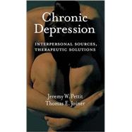 Chronic Depression: Interpersonal Sources, Therapeutic Solutions by Pettit, Jeremy W., 9781591473060