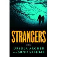 Strangers by Archer, Ursula; Strobel, Arno; Romanelli, Jamie Searle; Scholtz, Stefan, 9781250113061