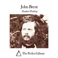 John Brent by Winthrop, Theodore, 9781508463061