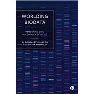 Worlding Biodata by EJ Gonzalez-Polledo; Silvia Posocco, 9781529253061