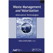 Waste Management and Valorization: Alternative Technologies by Rada; Elena Cristina, 9781771883061