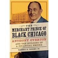 The Merchant Prince of Black Chicago by Weems, Robert E., Jr., 9780252043062