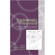 Electrokinetic Phenomena: Principles and Applications in Analytical Chemistry and Microchip Technology by Rathore; Anurag S., 9780824743062