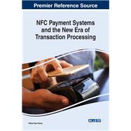 Nfc Payment Systems and the New Era of Transaction Processing by Raina, Vibha Kaw, 9781522523062