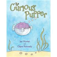 The Curious Puffer by Ian Hunter; Claire Kennedy, 9781665703062