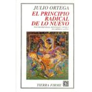 El principio radical de lo nuevo : Postmodernidad, identidad y novela en Amrica Latina by Ortega, Julio, 9789972663062