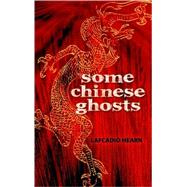 Some Chinese Ghosts by Hearn, Lafcadio, 9780486463063