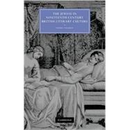 The Jewess in Nineteenth-Century British Literary Culture by Nadia Valman, 9780521863063
