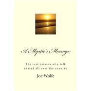 A Mystic's Message by Wolfe, Joe, 9781500353063