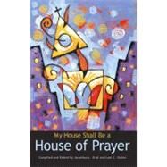 My House Shall Be a House of Prayer by Graf, Jonathan L., 9781576833063