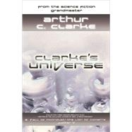 Clarke's Universe by Clarke, Arthur C., 9781596873063