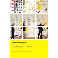 Design and Creativity Policy, Management and Practice by Julier, Guy; Moor, Liz, 9781847883063