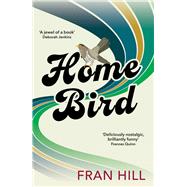 Home Bird by Hill, Fran, 9781915643063