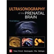 Ultrasonography of the Prenatal Brain, Third Edition by Timor-Tritsch, Ilan; Monteagudo, Ana; Pilu, Gianluigi; Malinger, Gustavo, 9780071613064