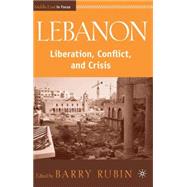 Lebanon Liberation, Conflict, and Crisis by Rubin, Barry, 9780230623064