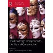 The Routledge Companion to Identity and Consumption by Ruvio; Ayalla A., 9780415783064