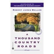 A Thousand Country Roads by Waller, Robert James, 9780446613064