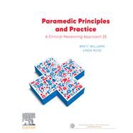 Paramedic Principles and Practice by Williams, Brett; Ross, Linda; Grantham, Hugh, 9780729543064