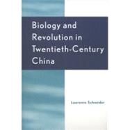 Biology and Revolution in Twentieth-Century China by Schneider, Laurence, 9780742553064