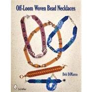 Off-loom Woven Bead Necklaces by DIMARCO DEB, 9780764333064