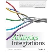 Google Analytics Integrations by Waisberg, Daniel, 9781119053064