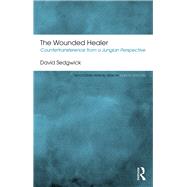 The Wounded Healer: Countertransference from a Jungian Perspective by Sedgwick; David, 9781138933064